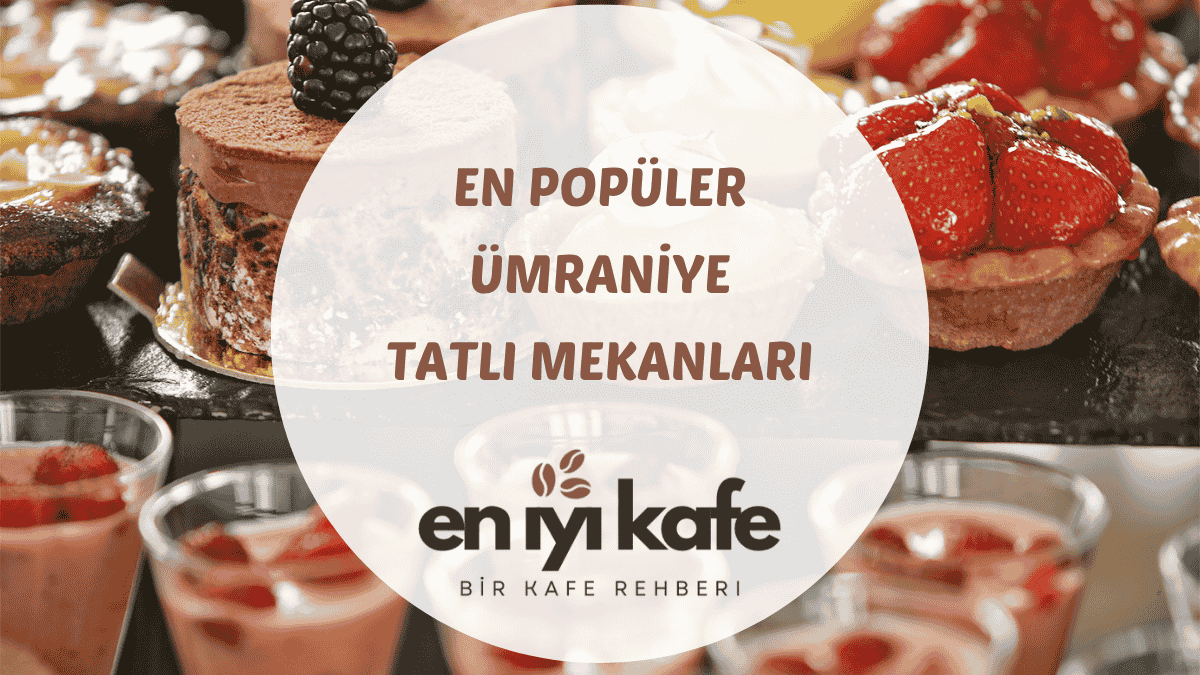 Ümraniye tatlıcıları ve pastaneleri tanıtan blog yazısı için kapak görseli
