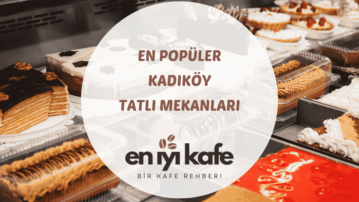Kadıköy'ün en iyi tatlıcılarından lezzetler: Baylan'dan Kup Griye, Viyana Kahvesi'nden San Sebastian cheesecake ve Şekerci Cafer Erol'dan lokumlar.
